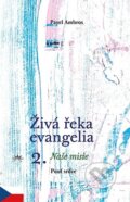 Kniha: Živá řeka evangelia 2. (Pavel Ambros). , 2019 Kniha: Živá řeka evangelia 2. (Pavel Ambros). , 2019