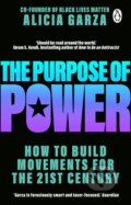 Kniha: The Purpose of Power (Alicia Garza). Black Swan, 2021 Kniha: The Purpose of Power (Alicia Garza). Black Swan, 2021