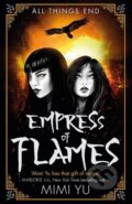 Kniha: Empress of Flames (Mimi Yu). Gollancz, 2022 Kniha: Empress of Flames (Mimi Yu). Gollancz, 2022
