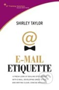 Kniha: E-Mail Etiquette: A Fresh look at dealing effectively with e-mail, developing great style, and writing clear, concise me (Shirley Taylor). , 2009 Kniha: E-Mail Etiquette: A Fresh look at dealing effectively with e-mail, developing great style, and writing clear, concise me (Shirley Taylor). , 2009