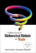 Kniha: Henrik, A: Short Course In Mathematical Methods With Maple, (Constantin Rasinariu a Henrik Aratyn). World Scientific, 2005 Kniha: Henrik, A: Short Course In Mathematical Methods With Maple, (Constantin Rasinariu a Henrik Aratyn). World Scientific, 2005