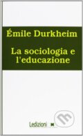 Kniha: La sociologia e l´educazione (Émile Durkheim). , 2009 Kniha: La sociologia e l´educazione (Émile Durkheim). , 2009