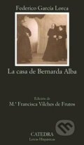 Kniha: La Casa De Bernada Alba (Federico Garcia Lorca). Catedra, 2005 Kniha: La Casa De Bernada Alba (Federico Garcia Lorca). Catedra, 2005