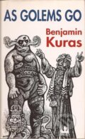 Kniha: As Golems go (Benjamin Kuras). Baronet, 2002 Kniha: As Golems go (Benjamin Kuras). Baronet, 2002