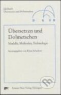 Kniha: Ubersetzen und Dolmetschen: Modelle, Methoden, Technologie (Klaus Schubert). Narr, 2003 Kniha: Ubersetzen und Dolmetschen: Modelle, Methoden, Technologie (Klaus Schubert). Narr, 2003