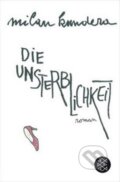 Kniha: Die Unsterblichkeit (Milan Kundera). , 2014 Kniha: Die Unsterblichkeit (Milan Kundera). , 2014
