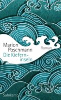 Kniha: Die Kieferninseln (Marion Poschmann). , 2017 Kniha: Die Kieferninseln (Marion Poschmann). , 2017