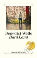 Kniha: Hard Land (Benedict Wells). , 2023 Kniha: Hard Land (Benedict Wells). , 2023