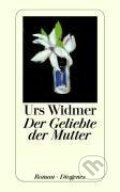 Kniha: Der Geliebte der Mutter (Urs Widmer). , 2003 Kniha: Der Geliebte der Mutter (Urs Widmer). , 2003