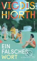Kniha: Ein falsches Wort (Vigdis Hjorth). , 2024 Kniha: Ein falsches Wort (Vigdis Hjorth). , 2024