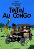Kniha: Tintin: Tintin au Congo (Hergé). Casterman, 2006 Kniha: Tintin: Tintin au Congo (Hergé). Casterman, 2006