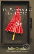 Kniha: The Buddha in the Attic (Julie Otsuka). Fig Tree, 2012 Kniha: The Buddha in the Attic (Julie Otsuka). Fig Tree, 2012