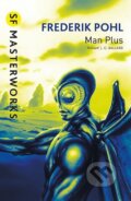 Kniha: Man Plus (S.F. MASTERWORKS) (Friedrich Pohl). Gollancz, 2010 Kniha: Man Plus (S.F. MASTERWORKS) (Friedrich Pohl). Gollancz, 2010