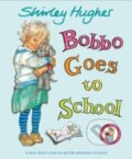 Kniha: Bobbo Goes to School (Shirley Hughes). Red Fox, 2013 Kniha: Bobbo Goes to School (Shirley Hughes). Red Fox, 2013