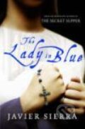 Kniha: Lady in Blue, The (Javier Sierra). Simon & Schuster, 2008 Kniha: Lady in Blue, The (Javier Sierra). Simon & Schuster, 2008