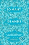 Kniha: So Many Islands (Saqi Books). Saqi Books, 2018 Kniha: So Many Islands (Saqi Books). Saqi Books, 2018