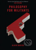 Kniha: Philosophy for Militants (Alain Badiou). , 2012 Kniha: Philosophy for Militants (Alain Badiou). , 2012