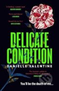 Kniha: Delicate Condition (Danielle Valentine). Profile Books, 2023 Kniha: Delicate Condition (Danielle Valentine). Profile Books, 2023