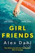 Kniha: Girl Friends (Alex Dahl). Bloomsbury, 2024 Kniha: Girl Friends (Alex Dahl). Bloomsbury, 2024