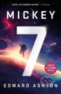 Kniha: Mickey7 (Edward Ashton). Rebellion, 2023 Kniha: Mickey7 (Edward Ashton). Rebellion, 2023