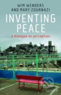 Kniha: Inventing Peace : A Dialogue on Perception (Wim Wenders). , 2013 Kniha: Inventing Peace : A Dialogue on Perception (Wim Wenders). , 2013