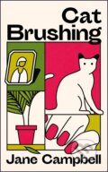 Kniha: Cat Brushing (Jane Campbell). , 2023 Kniha: Cat Brushing (Jane Campbell). , 2023
