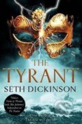 Kniha: The Tyrant (Seth Dickinson). Pan Macmillan, 2021 Kniha: The Tyrant (Seth Dickinson). Pan Macmillan, 2021