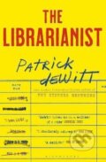 Kniha: The Librarianist (Patrick deWitt). Bloomsbury, 2024 Kniha: The Librarianist (Patrick deWitt). Bloomsbury, 2024