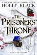 Kniha: The Prisoner´s Throne: A Novel of Elfhame, from the author of The Folk of the Air series (Holly Blacková). , 2024 Kniha: The Prisoner´s Throne: A Novel of Elfhame, from the author of The Folk of the Air series (Holly Blacková). , 2024