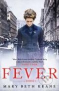 Kniha: Fever (Mary Beth Keane). , 2013 Kniha: Fever (Mary Beth Keane). , 2013