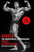 Kniha: Arnold: The Education Of A Bodybuilder (Arnold Schwarzenegger). Little, Brown Book Group, 2024 Kniha: Arnold: The Education Of A Bodybuilder (Arnold Schwarzenegger). Little, Brown Book Group, 2024