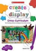 Kniha: Create and Display: Cross-Curriculum (Nathalie Frost). Scholastic Kniha: Create and Display: Cross-Curriculum (Nathalie Frost). Scholastic