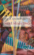 Kniha: Nebe nemá dno (Hana Andronikova). Odeon CZ, 2017 Kniha: Nebe nemá dno (Hana Andronikova). Odeon CZ, 2017