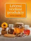 Kniha: Léčení včelími produkty (Štefan Demeter). Esence, 2017 Kniha: Léčení včelími produkty (Štefan Demeter). Esence, 2017