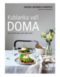 Kniha: Kublanka vaří doma (Blanka Kardová a Jakub Karda). Esence, 2017 Kniha: Kublanka vaří doma (Blanka Kardová a Jakub Karda). Esence, 2017