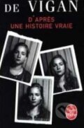 D&#039;apres Une Histoire Vraie - Delphine de Vigan, Librairie generale francaise, 2017