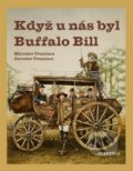 Kniha: Když u nás byl Buffalo Bill (Jaroslav Čvančara a Miroslav Čvančara). Academia, 2017 Kniha: Když u nás byl Buffalo Bill (Jaroslav Čvančara a Miroslav Čvančara). Academia, 2017
