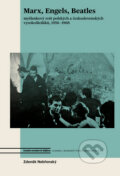 Kniha: Marx, Engels, Beatles (Zdeněk Nebřenský). Academia, 2017 Kniha: Marx, Engels, Beatles (Zdeněk Nebřenský). Academia, 2017
