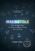 Kniha: Irresistible (Adam Alter). Vintage, 2017 Kniha: Irresistible (Adam Alter). Vintage, 2017