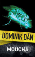 Kniha: Moucha (Dominik Dán). Slovart CZ, 2017 Kniha: Moucha (Dominik Dán). Slovart CZ, 2017