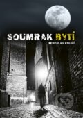 Kniha: Soumrak bytí (Miroslav Krejčí). Tigris, 2017 Kniha: Soumrak bytí (Miroslav Krejčí). Tigris, 2017