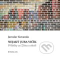 Kniha: Nejaký Jura Vičík (Jaroslav Kovanda). Kniha Zlín, 2014 Kniha: Nejaký Jura Vičík (Jaroslav Kovanda). Kniha Zlín, 2014