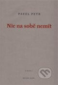 Kniha: Nic na sobě nemít (Pavel Petr). Kniha Zlín, 2016 Kniha: Nic na sobě nemít (Pavel Petr). Kniha Zlín, 2016