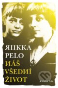 Kniha: Náš všední život (Pelo Riikka). Kniha Zlín, 2017 Kniha: Náš všední život (Pelo Riikka). Kniha Zlín, 2017