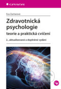 Kniha: Zdravotnická psychologie (Eva Zacharová). Grada, 2017 Kniha: Zdravotnická psychologie (Eva Zacharová). Grada, 2017