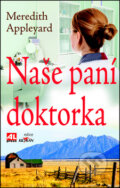 Kniha: Naše paní doktorka (Meredith Appleyard). Alpress, 2017 Kniha: Naše paní doktorka (Meredith Appleyard). Alpress, 2017