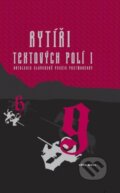 Kniha: Rytíři textových polí I (Kniha Zlín). Kniha Zlín, 2005 Kniha: Rytíři textových polí I (Kniha Zlín). Kniha Zlín, 2005