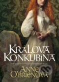 Kniha: Králova konkubína (Anne O’Brien). BB/art, 2017 Kniha: Králova konkubína (Anne O’Brien). BB/art, 2017