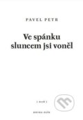 Kniha: Ve spánku sluncem jsi voněl (Pavel Petr). Kniha Zlín, 2008 Kniha: Ve spánku sluncem jsi voněl (Pavel Petr). Kniha Zlín, 2008