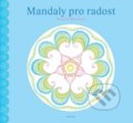 Kniha: Mandaly pro radost (Martina Mózesová). Akropolis, 2017 Kniha: Mandaly pro radost (Martina Mózesová). Akropolis, 2017